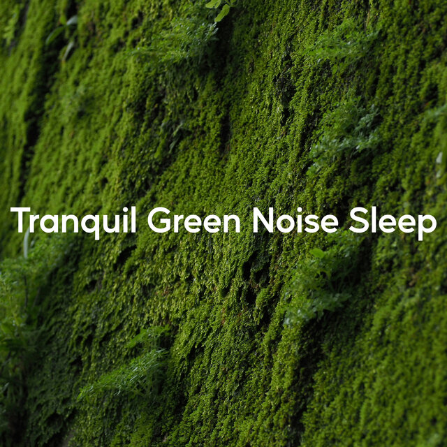 Tranquil Green Noise Sleep
