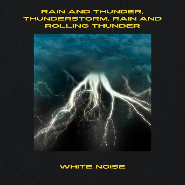 Rain and Thunder, Thunderstorm, Rain and Rolling Thunder, White Noise, Loopable