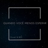 Quando Você Menos Esperar