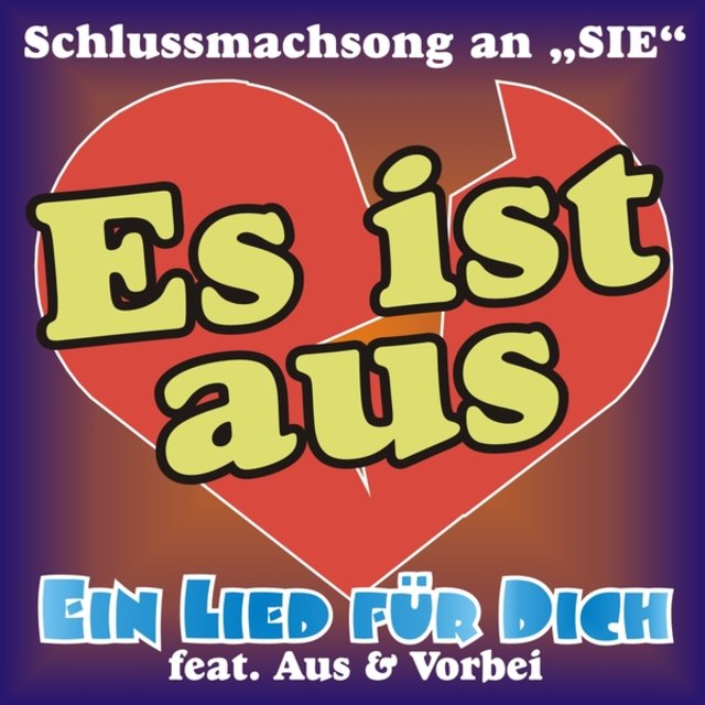 Es ist aus! Der Schlussmachsong an SIE