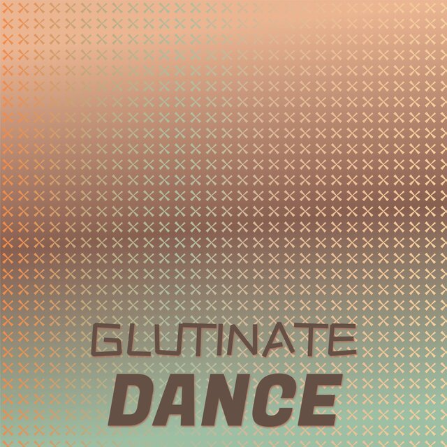Glutinate Dance