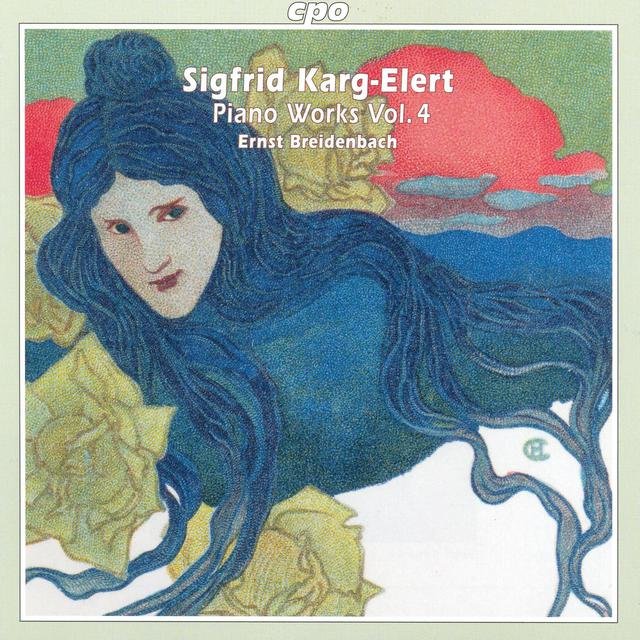 Karg-Elert: Piano Works, Vol. 4