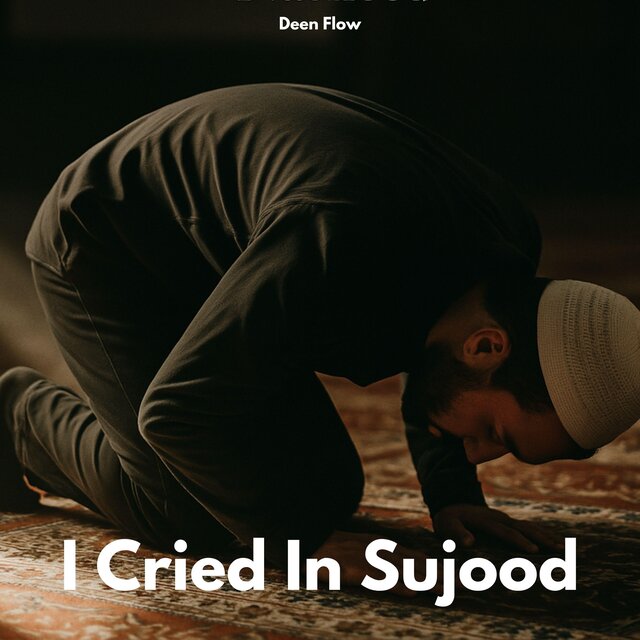 I Cried In Sujood