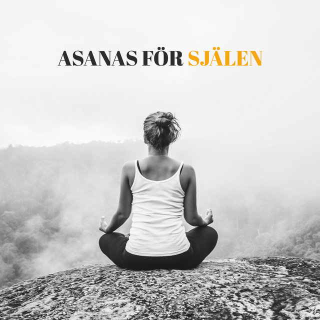 Asanas för själen (Medvetenhet andlig tillväxt yoga, Andas och andas ut andning praxis, Lugn och lugnande yoga musik, Helig yoga, Stillhet och flöde)