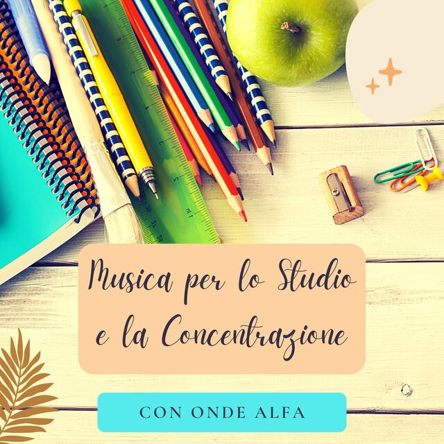 Musica per lo studio e la concentrazione con onde Alfa