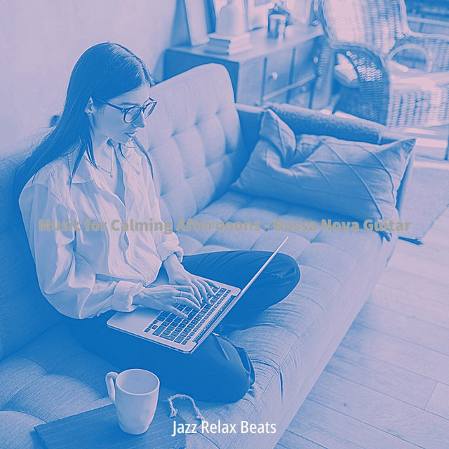 Music for Calming Afternoons - Bossa Nova Guitar