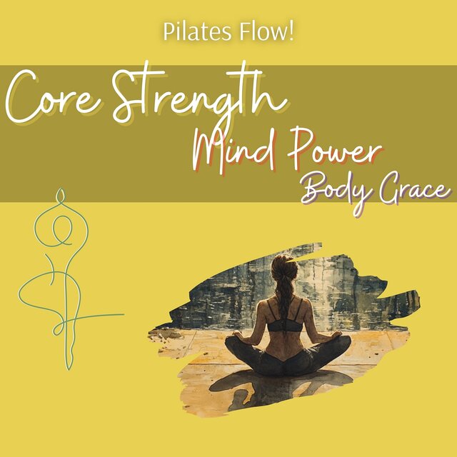 Core Strength, Mind Power, Body Grace