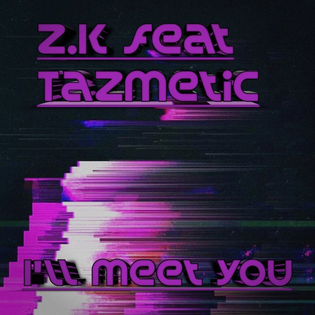 I'll Meet You (feat. Tazmetic)