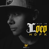 This is Loco MDFK