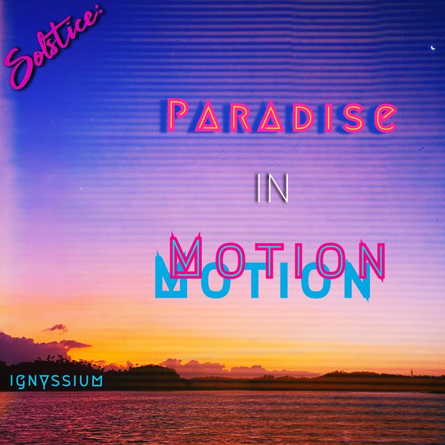 Solstice: Paradise in Motion