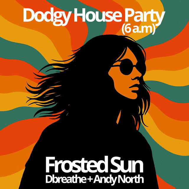 Dodgy House Party (6 A.M)