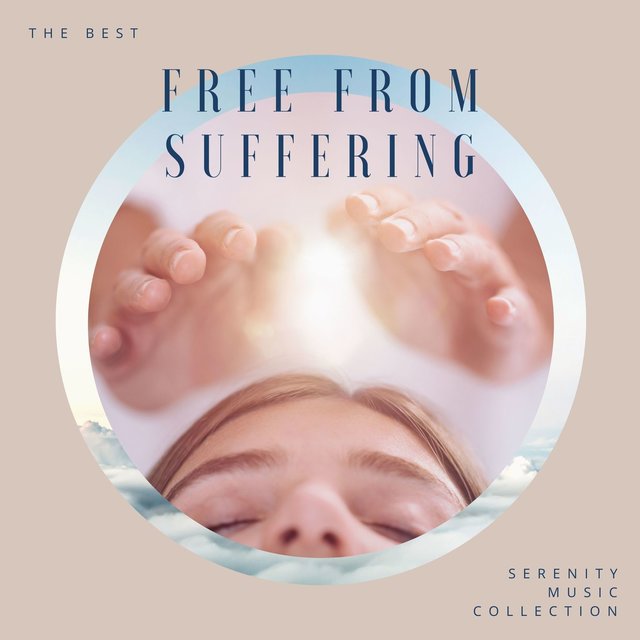 Free from Suffering: The Best Serenity Music Collection