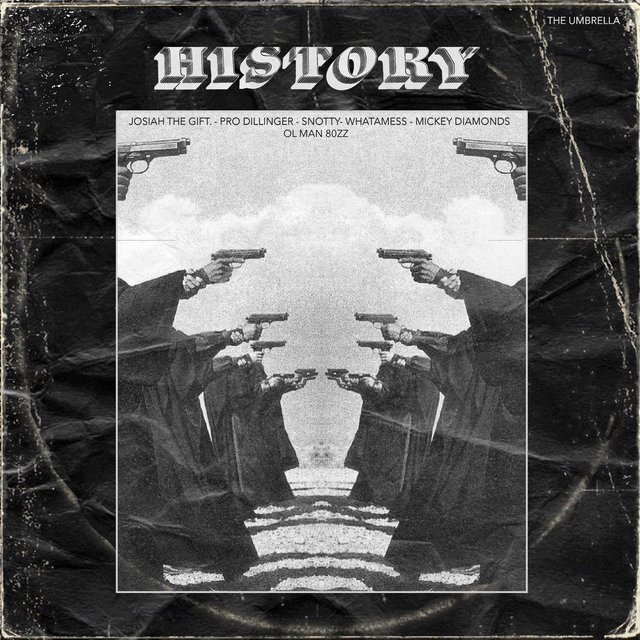 History (feat. Josiah the Gift, Pro Dillinger, Snotty, Whatamess & Mickey Diamond)