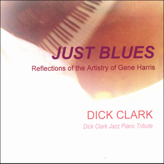 JUST BLUES, Reflections of the Artistry of Gene Harris