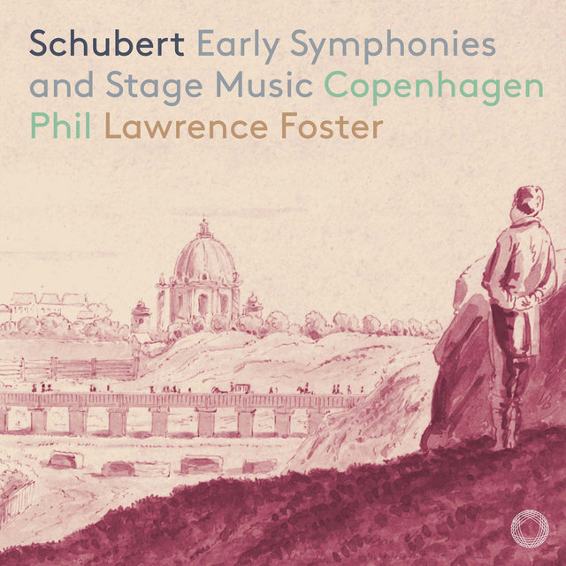 Schubert: Early Symphonies & Stage Music