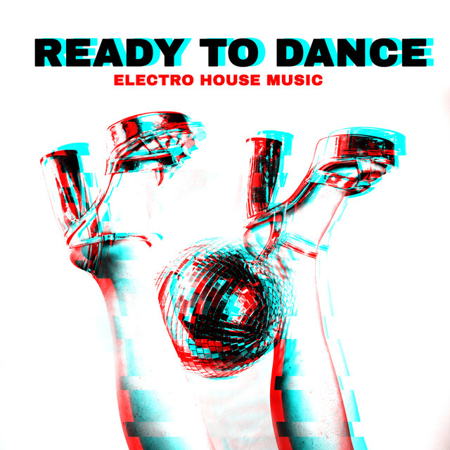 Ready to Dance - Electro House Music