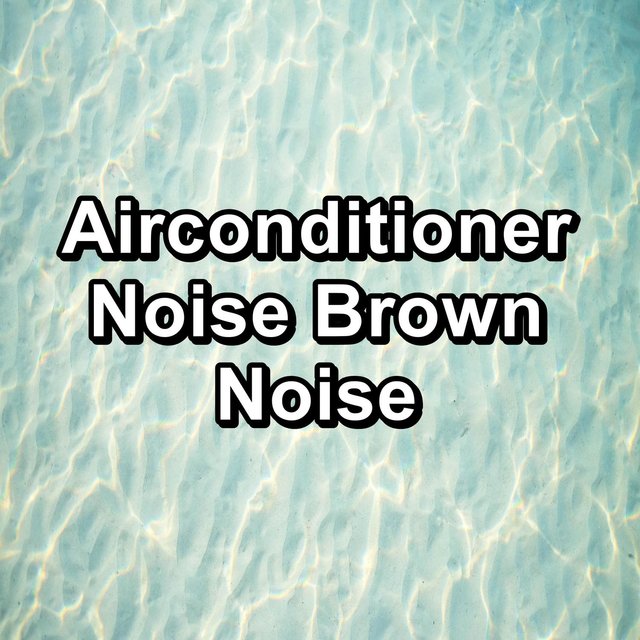 Airconditioner Noise Brown Noise