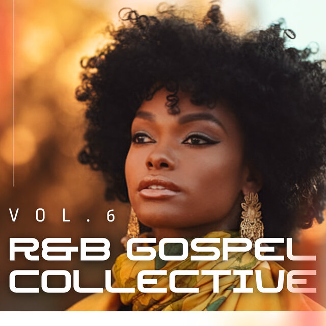 R&B Gospel Collective Vol.6