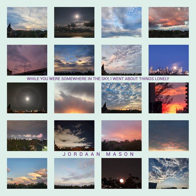 While You Were Somewhere In The Sky, I Went About Things Lonely