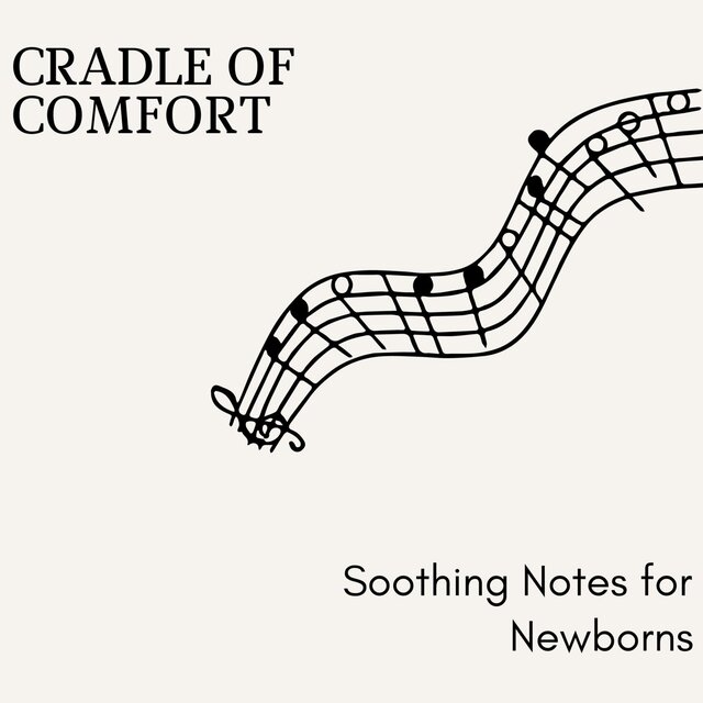 Cradle of Comfort - Soothing Notes for Newborns