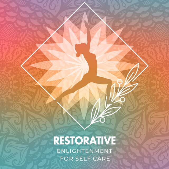 Restorative Enlightenment for Self Care