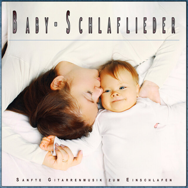 Baby-Schlaflieder: Sanfte Gitarrenmusik zum Einschlafen