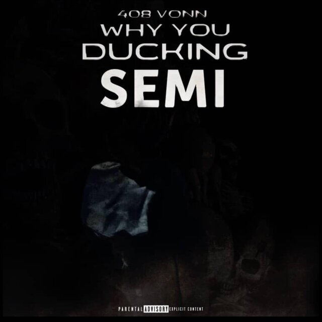 Why You Ducking Semi?