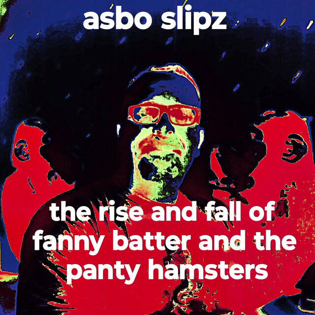 The Rise and Fall of Fanny Batter and the Panty Hamsters