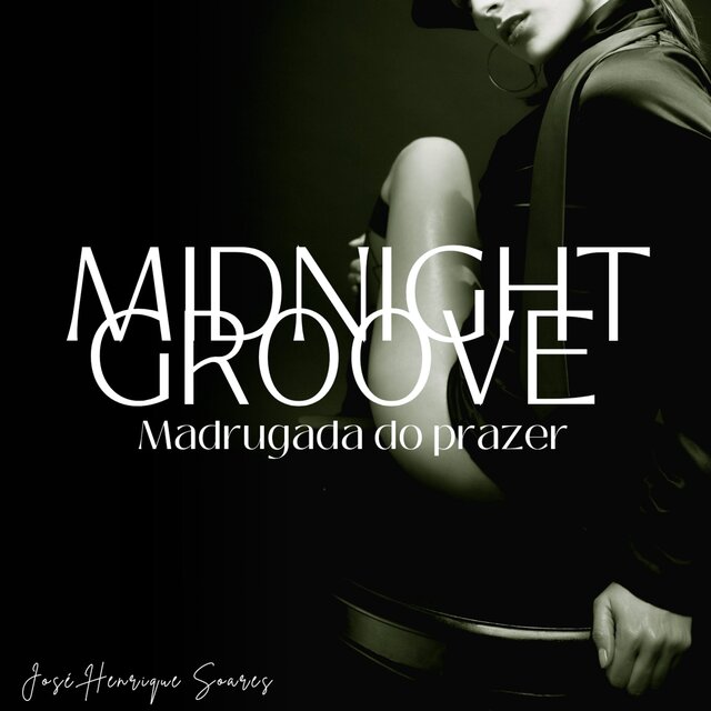 MIDNIGHT GROOVE MADRUGADA DO PRAZER