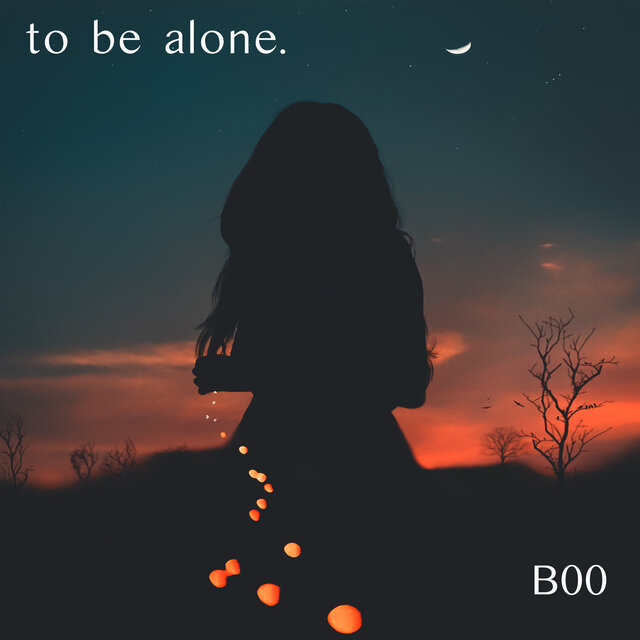 to be alone.