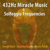 432Hz Miracle Tone with 528Hz Solfeggio Tone Mi - Music for More Life Energy and Awareness