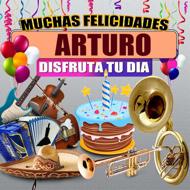 Muchas Felicidades Arturo