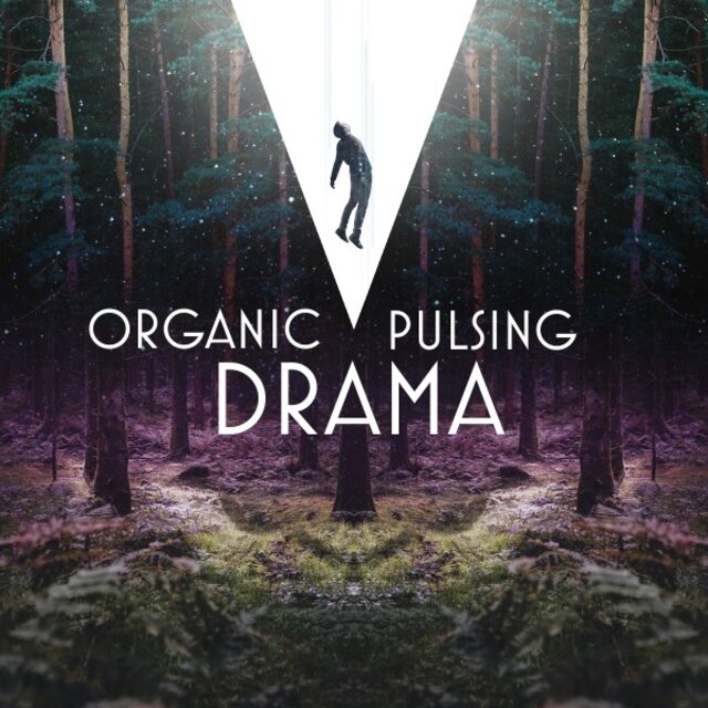 Organic Pulsing Drama