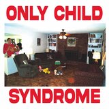 only child syndrome