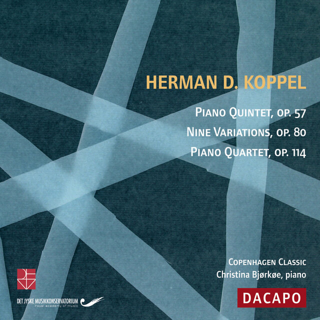 Koppel, Herman D.: Piano Quartet / 9 Variations / Piano Quintet