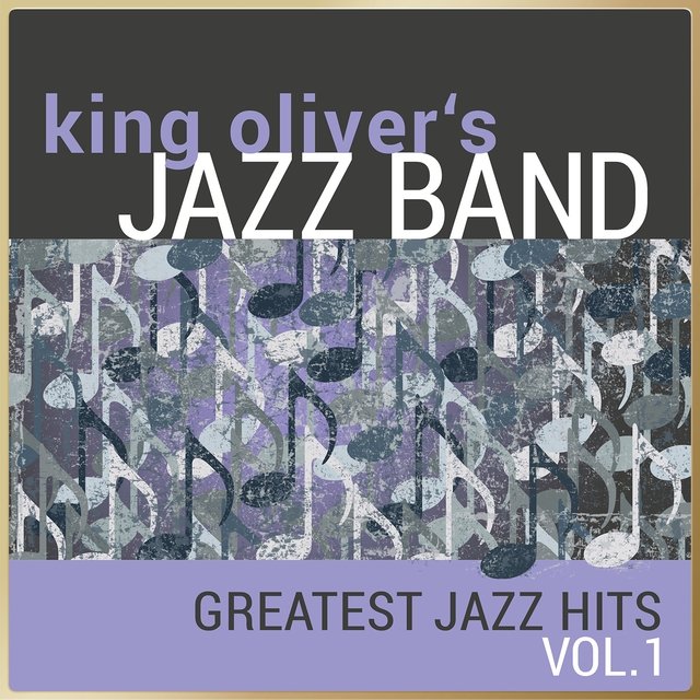 King Oliver's Jazz Band - Greatest Jazz Hits, Vol. 1