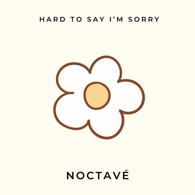 Hard to Say I'm Sorry