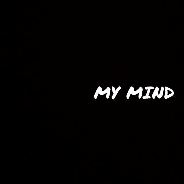 MY MIND