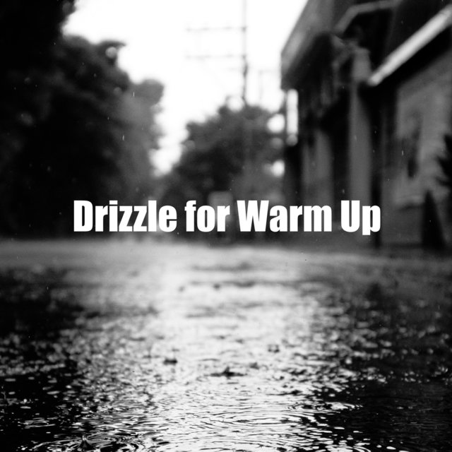 Drizzle for Warm Up