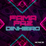 Fama Faz Dinheiro