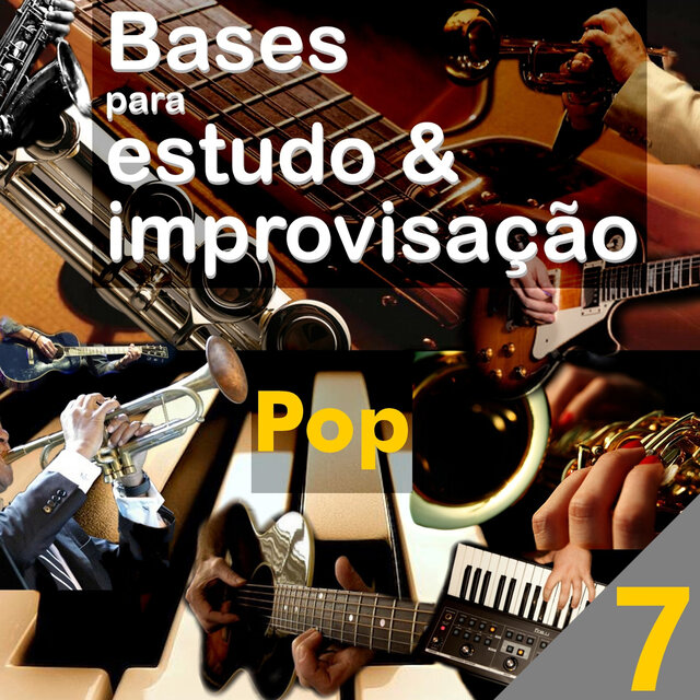 Bases para Estudo & Improvisação - Vol.7 - Pop
