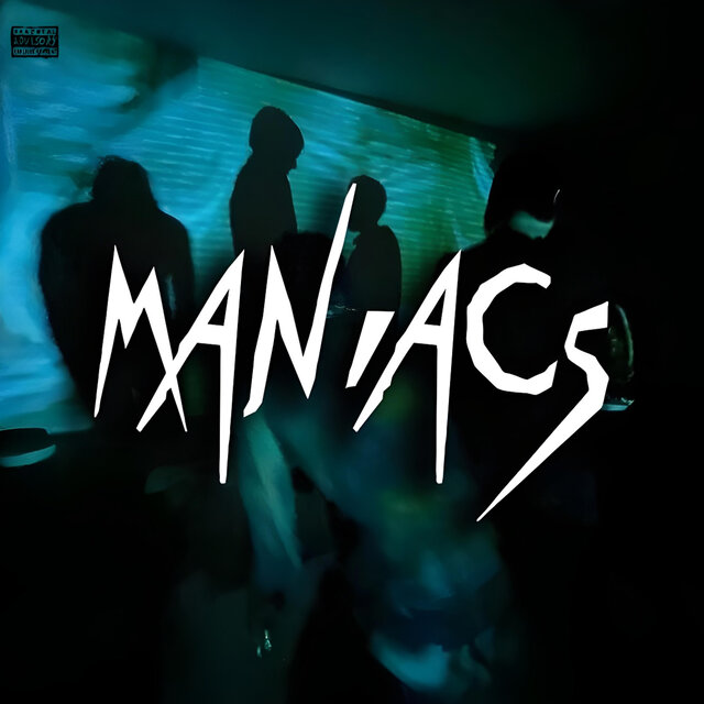 MANIACS