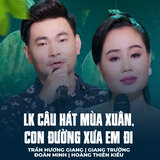 LK Câu Hát Mùa Xuân, Con Đường Xưa Em Đi