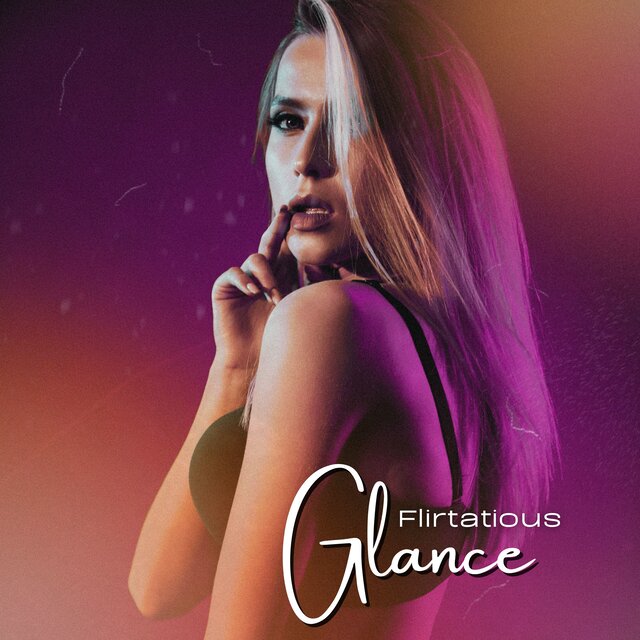 Flirtatious Glance: Sexy Chillout Mood