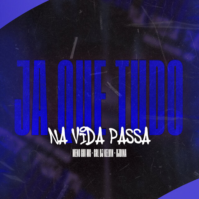 JÁ QUE TUDO NA VIDA PASSA