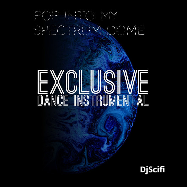 Pop into My Spectrum Dome (Exclusive Dance Instrumental)