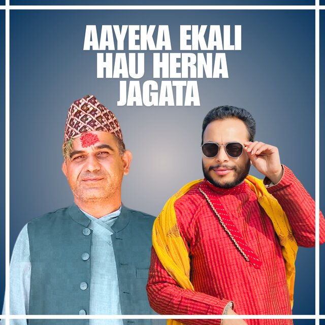 AAYEKA EKLAI HAU HERNA JAGATA (Acoustic Version)