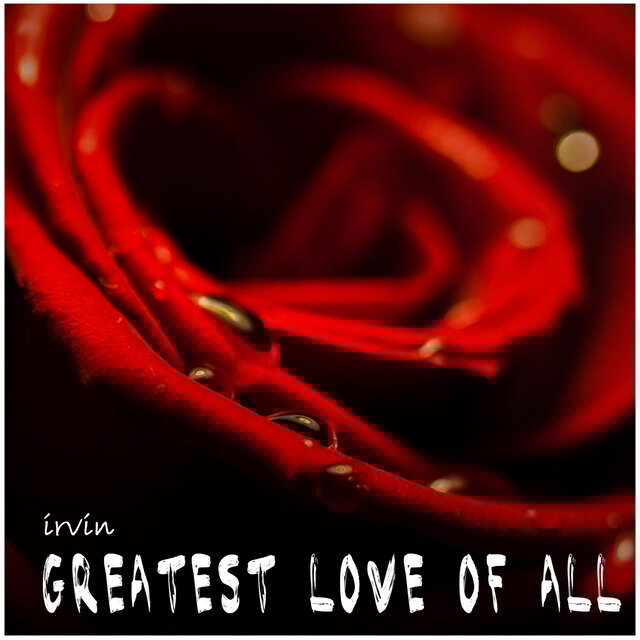 Greatest love of all