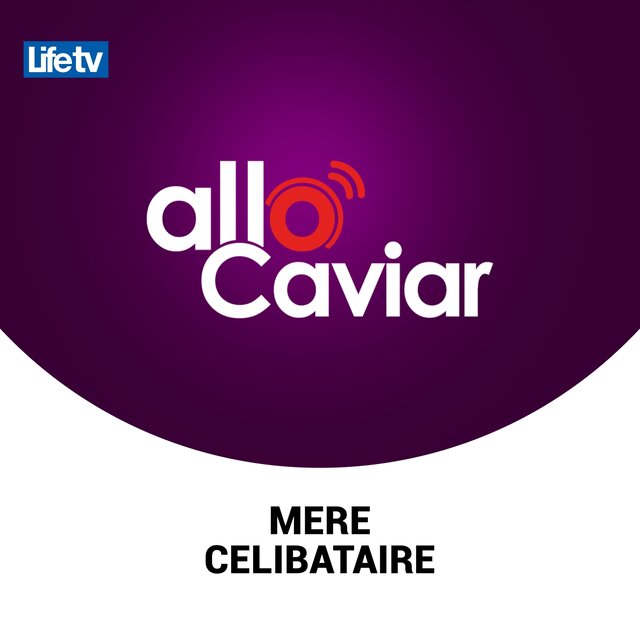 Allo caviar mere celibataire