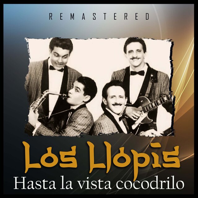 Hasta la Vista Cocodrilo (Remastered)